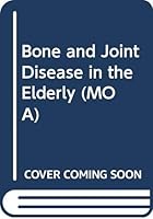 Bone and Joint Disease in the Elderly (MOA) 0443022968 Book Cover