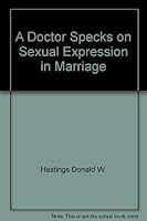 A Doctor Specks on Sexual Expression in Marriage B002JYTQJG Book Cover