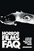 Horror Films FAQ: All That's Left to Know About Slashers, Vampires, Zombies, Aliens, and More (FAQ (Applause))
