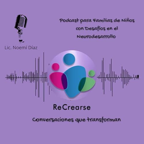 ReCrearse- Conversaciones que transforman Podcast Por Noemí Díaz arte de portada