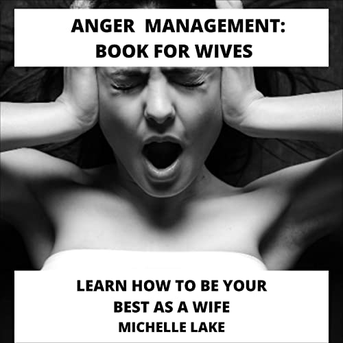 Anger Management - Book for Wives by Michelle Lake episode artwork
