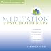 Meditation and Psychotherapy: A Professional Training Course for Integrating Mindfulness into Clinical Practice