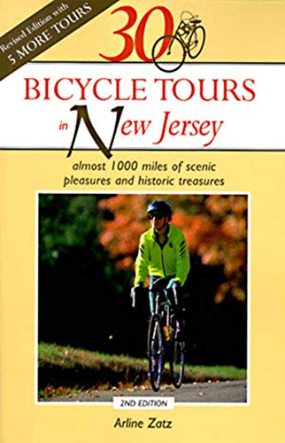 30 Bicycle Tours in New Jersey: Almost 1000 Miles of Scenic Pleasures and Historic Treasures