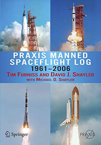 Praxis Manned Spaceflight Log 1961-2006 (Springer Praxis Books)