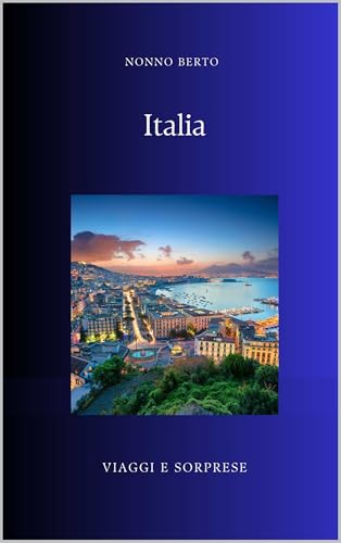 Italia: Il museo a cielo aperto (Viaggi e Sorprese Vol. 19) (Italian Edition)