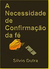 Capa de A Necessidade Da Confirmação Da Fé