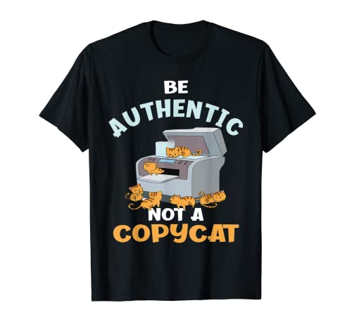 Be Authentic Not A Copycat Cat Lover T-Shirt