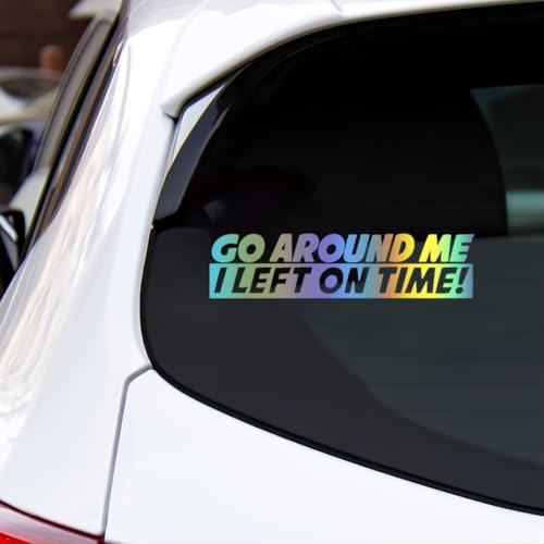 Image of Zpana Go Around Me I Left On Time Car Decal, 2PCS Waterproof Vinyl Vehicle Window Sticker, 8 inch x 2 inch Automotive Mirror Wall Bumper Decal Accessories, Universal for SUV, Sedan, Truck(Laser)