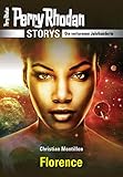  PERRY RHODAN-Storys: Florence: Die verlorenen Jahrhunderte