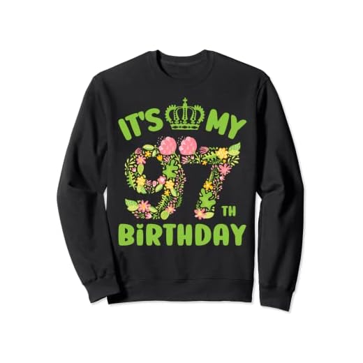 97 Las mujeres del cumpleaños de un año florecen su cumpleaños 97 Sudadera