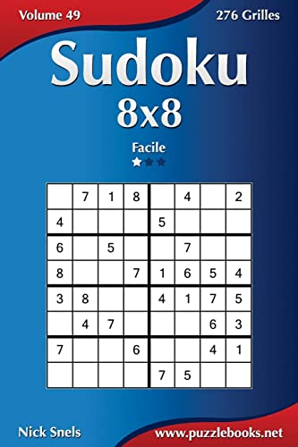 Sudoku 8x8 - Facile - Volume 49 - 276 Grilles (French Edition)