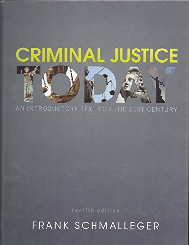 Criminal Justice Today, An Introductory Text for the 21st Century