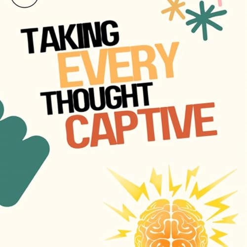 Taking Every Thought Captive - Pastor Tyler Drost Podcast Por  arte de portada