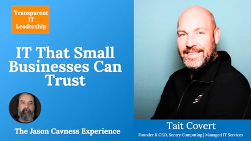 Tait Covert on Building Sentry Computing and Practical IT Leadership