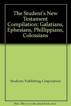 Hardcover The Student's New Testament Compilation: Galatians, Ephesians, Phillippians, Colossians Book