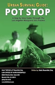 Paperback Urban Survival Guide: Pot Stop: A Step By Step Guide Through The Los Angeles Marijuana DUI Process Book