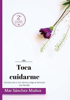 Paperback Toca cuidarme: Descubre tu sabiduría interior para el cuidado consciente (Autocuidado, liderazgo y sabiduría femenina) (Spanish Edition) [Spanish] Book