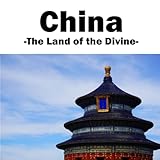 China: The Land of the Divine (Photos of the World)