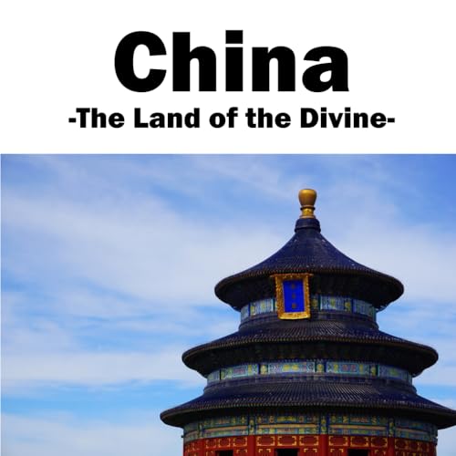China: The Land of the Divine (Photos of the World)