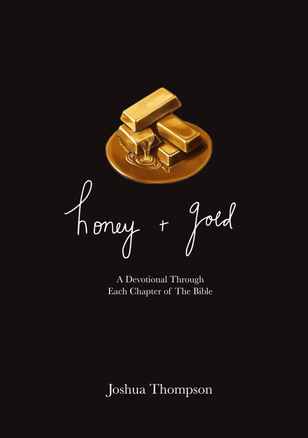 Honey and Gold: A Devotional through each chapter of The Bible      Hardcover – March 9, 2026