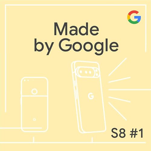 Unpacking a Decade of Pixel: The OG Story | Made by Google Podcast