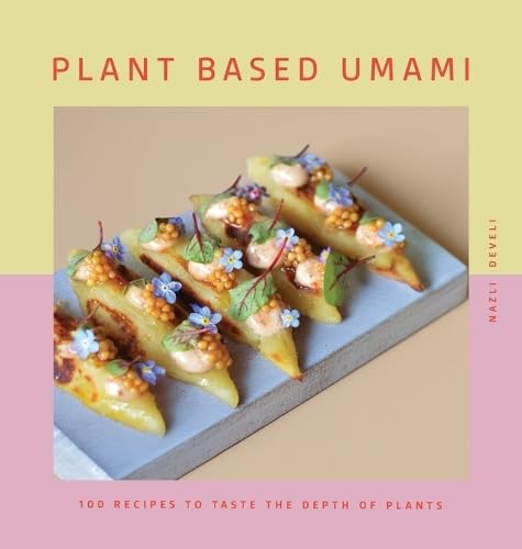 Plant Based Umami: 100 Recipes to Taste the Depth of Plants      Hardcover – October 19, 2025