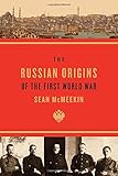 The Russian Origins of the First World War