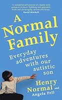 A Normal Family: Everyday adventures with our autistic son 1473656389 Book Cover