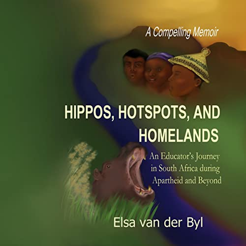 Enjoy Hippos, Hotspots, and Homelands: An Educator&amp;rsquo;s Journey in South Africa During Apartheid and Beyond from Elsa van der Byl episode artwork