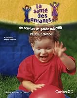 La santé des enfants... en services de garde éducatifs 2551198356 Book Cover