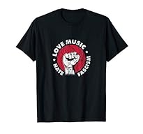 Love Music Hate Fascism T-Shirt in versch Farben