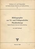 Bibliographie zur Ur- und Frühgeschichte Mecklenburgs. Bezirke Rostock, Schwerin, Neubrandenburg. (Beiträge zur Ur- und Frühgeschichte der Bezirke Rostock, Schwerin und Neubrandenburg; Bd. 2.)