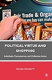 Political Virtue and Shopping: Individuals, Consumerism, and Collective Action