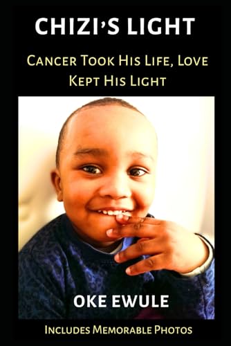 Chizi's Light - Cancer Took His Life, Love Kept His Light