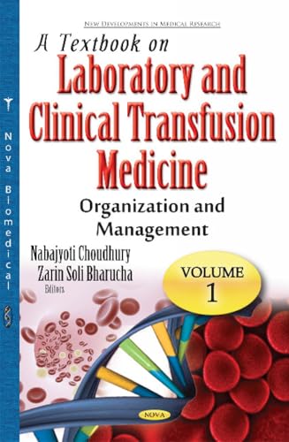 A Textbook on Laboratory and Clinical Transfusion Medicine: Organization and Management (New Developments in Medical Research)