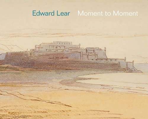 Edward Lear: Moment to Moment