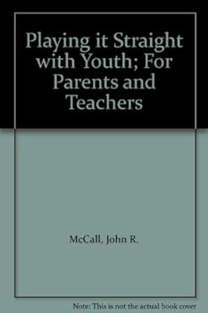 Paperback Playing it Straight with Youth; For Parents and Teachers Book