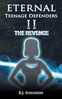 Eternal Teenage Defenders II: The Revenge 1504922611 Book Cover