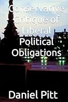 Conservative Critique of Liberal Political Obligations B0CPN3FRYT Book Cover
