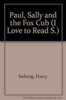 Paperback Paul, Sally and the Fox Cub (I Love to Read) Book