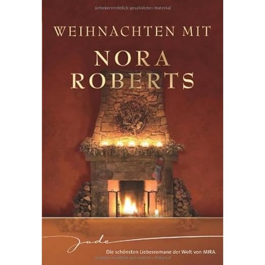 Weihnachten mit Nora Roberts: Nie mehr allein; Zauber einer Winternacht; Wünsche werden wahr; Das schönste Geschenk (JADE)