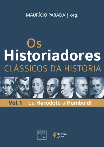 Os historiadores: de Heródoto a Humboldt