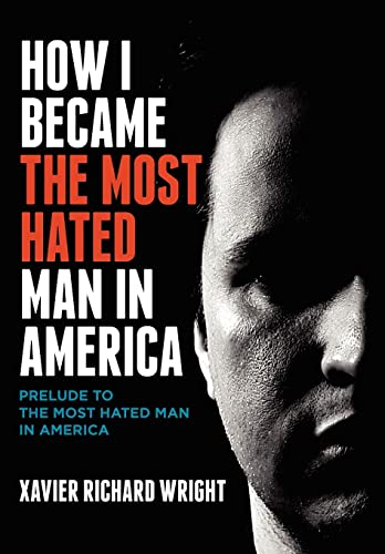 How I became the most hated man in America: Prelude to The Most Hated Man in America