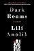 Dark Rooms: A Novel