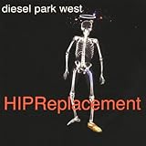 Hip Replacement by Diesel Park West (2001-08-07)