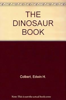 Hardcover The dinosaur book: The ruling reptiles and their relatives Book