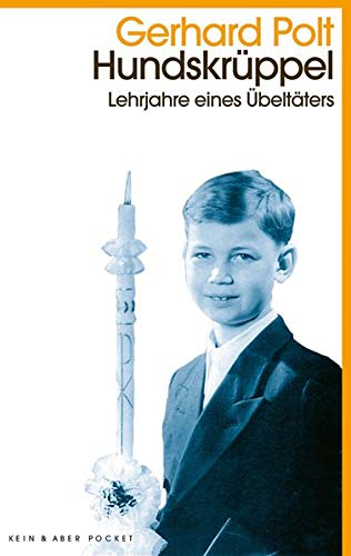 Hundskrüppel: Lehrjahre eines Übeltäters