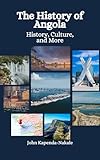 The History of Angola: History, Culture, and More