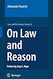 On Law and Reason (Law and Philosophy Library, 8)