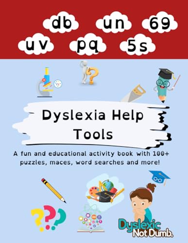 Dyslexia Help Tools: A Fun And Educational Activity Book With 100+ Puzzles, Maces, Wordsearchs And More!